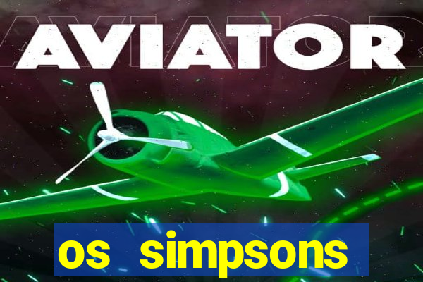 os simpsons assistir online dublado
